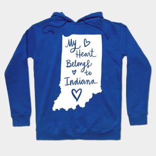 My Heart Belongs To Indiana: Hoosier State Pride Calligraphy Art State Silhouette Hoodie